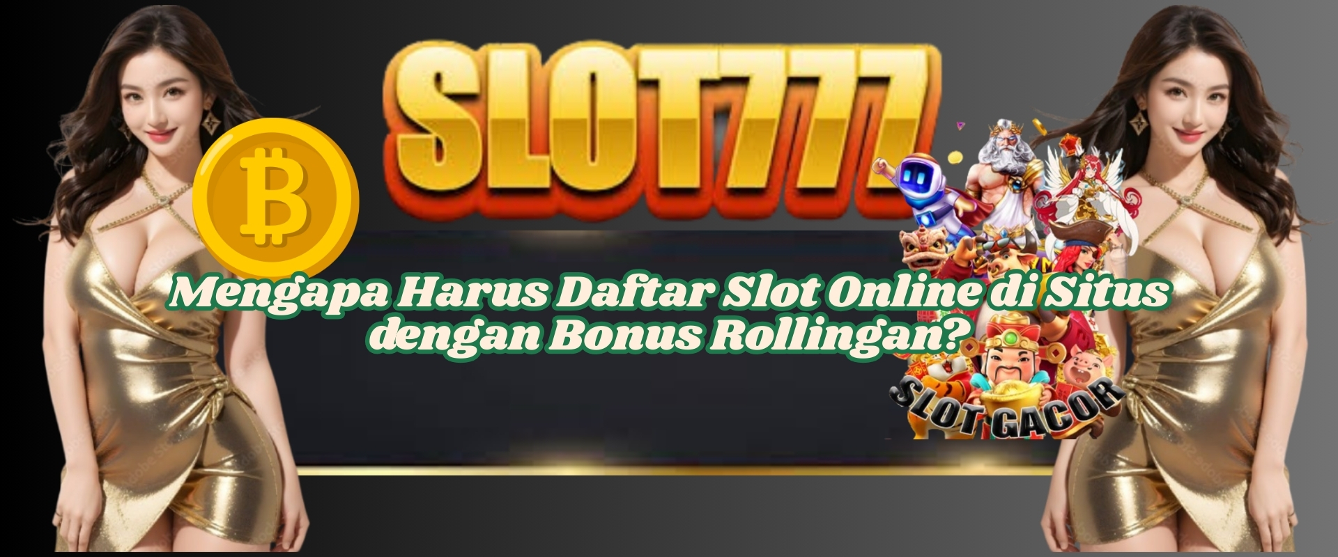 Mengapa Harus Daftar Slot Online di Situs dengan Bonus Rollingan?